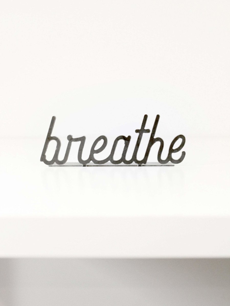 Breathe Metal Word Sign | Plasma Cut Steel Desk & Home Decor