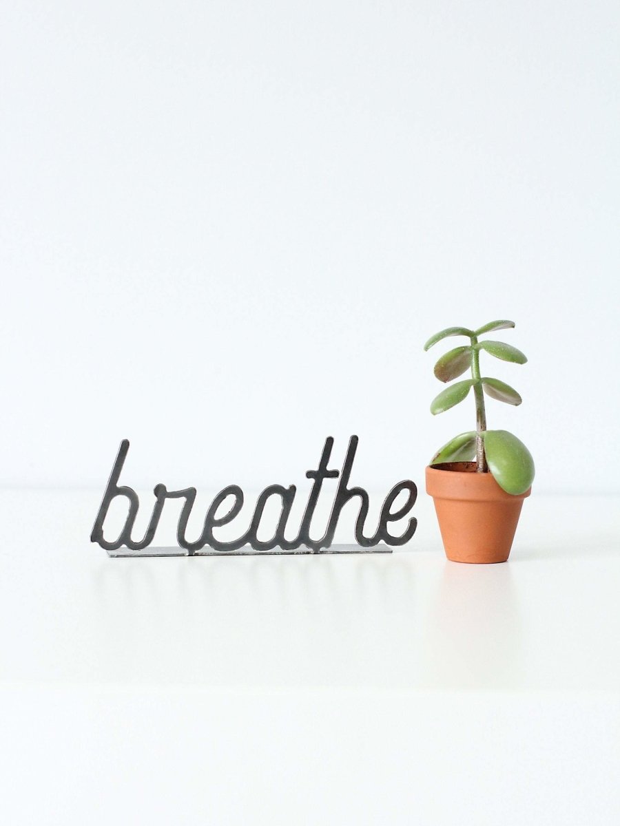 Breathe Metal Word Sign | Plasma Cut Steel Desk & Home Decor