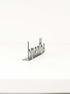 Breathe Metal Word Sign | Plasma Cut Steel Desk & Home Decor