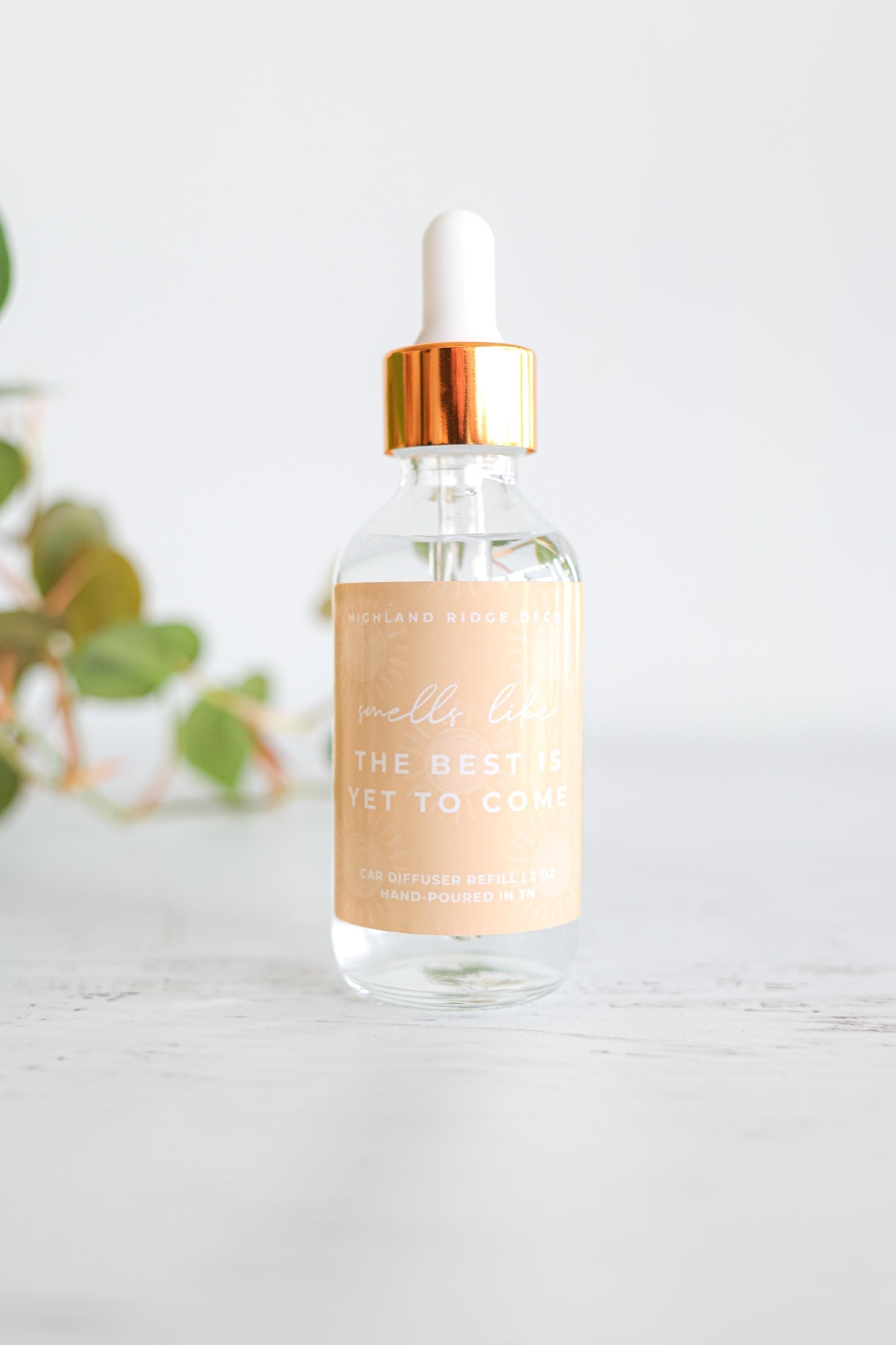 The Best is Yet to Come Car Diffuser Refill